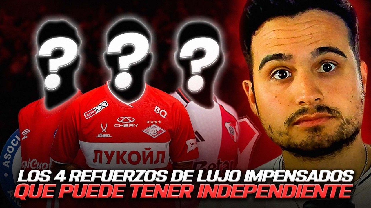 Independiente y 4 refuerzos de lujo que ilusionan