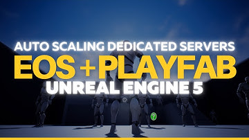 Epic Online Services and Playfab: The Dynamic Duo for Unreal Engine 5 Game Servers