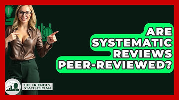 Are Systematic Reviews Peer-reviewed? - The Friendly Statistician