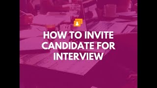 How To Invite Candidates For Interview