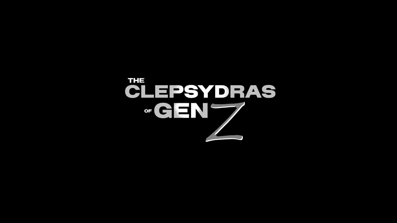 The Clepsydras of GEN-Z (SHORT DOCUMENTARY)