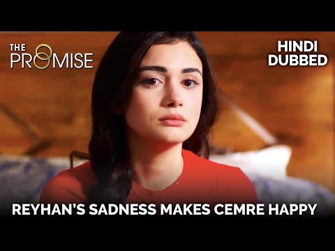 Reyhan's sadness makes