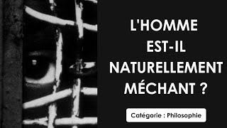 Philosophie: L'homme est-il naturellement méchant ? (dissertation)