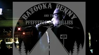 Bazooka Benny   &quot;Goin Out West&quot; (Tom Waits Cover)
