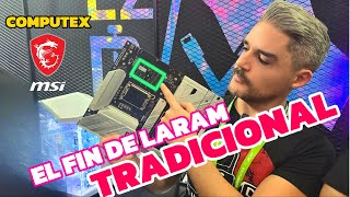 El fin de la memoria RAM tradicional y más novedades de MSI desde COMPUTEX 2024!