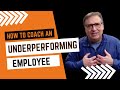 How to Coach an Underperforming Employee