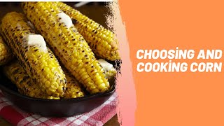 Choosing And Cooking Corn