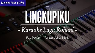 LINGKUPIKU - Nada Pria | Chord D# | (Karaoke/Lirik) || Rohani Kristen