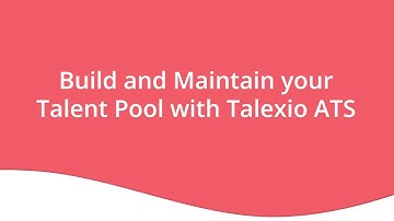 Build and maintain your Talent Pool with Talexio ATS