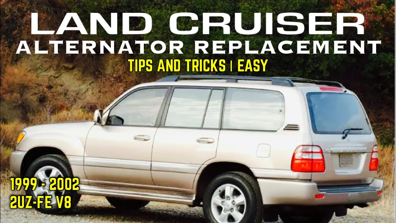 Toyota Land Cruiser 100 Series Alternator Replacement | 99 - 02 | Lexus ...