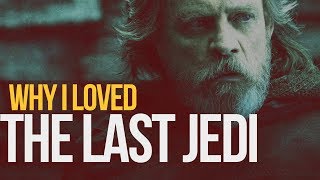 The Last Jedi - Why I Loved It