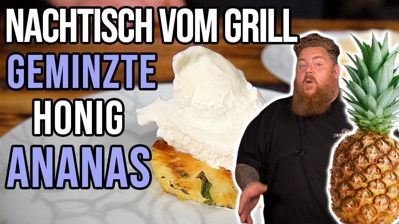 Nachtisch vom Grill - Geminzte Honig Ananas - super einfach - BBQ & Grillen für jedermann