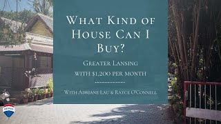 What Kind of House Can I Buy In The Lansing Area for $1,200 Per Month?