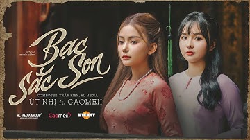 BẠC SẮC SON - ÚT NHỊ MINO ft CAOMEII | OFFICIAL MUSIC VIDEO | Gió thổi về đâu sao trời mây tím...