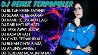 KUMPULAN DJ REMIX TERBARU - DJ BUTUH KASIH SAYANG - DJ KAMU SELINGKUH LAGI - DJ VIRAL 💃