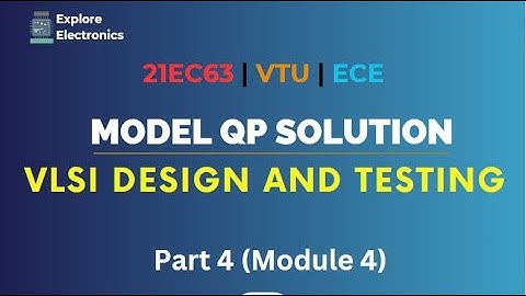 VLSI Design & Testing Model Question Paper Solutions | Part 4 | Module 4
