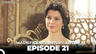 Magnificent Century: Kosem Episode 21 (English Subtitle)