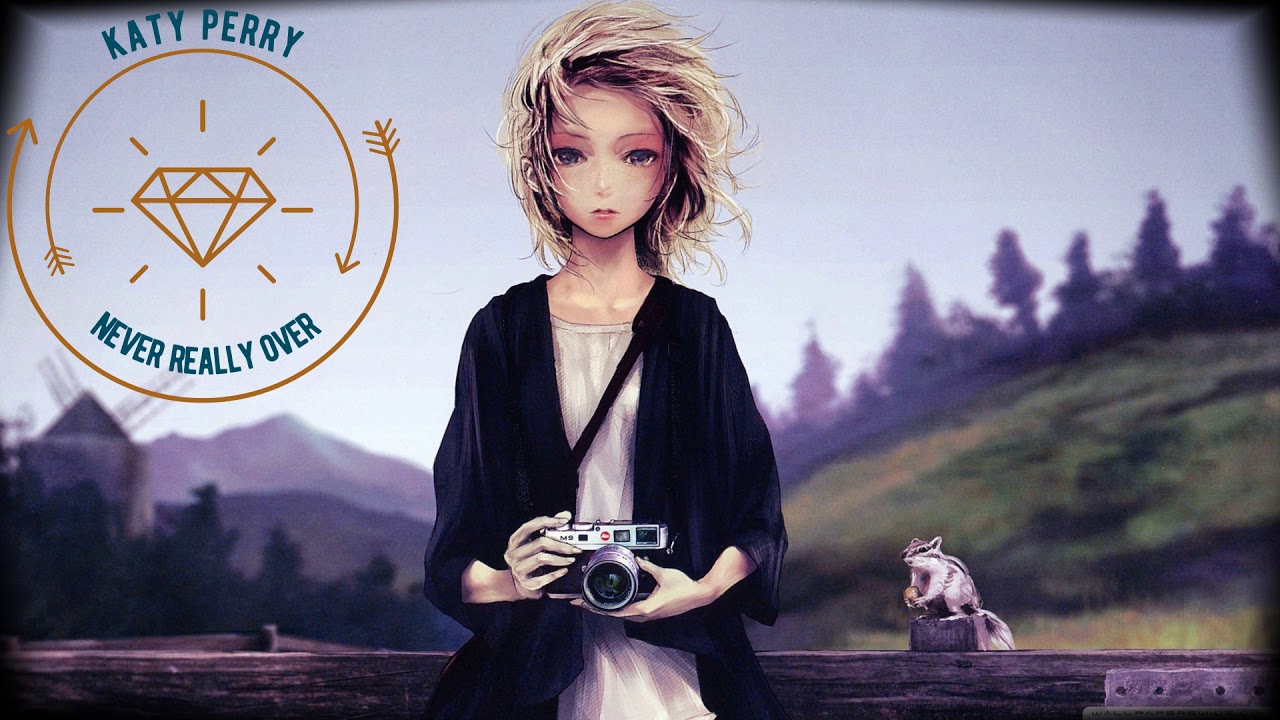NIGHTCORE ~ Katy Perry - Never Really Over