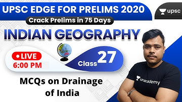 UPSC EDGE for Prelims 2020 | Indian Geography for UPSC by Rohan Sir | MCQs on Drainage of India
