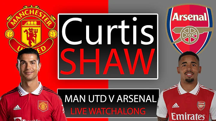 Manchester United V Arsenal Live Watch Along (Curt...