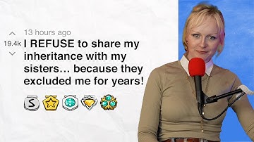 I REFUSE to share my inheritance with my sisters… because they excluded me for years!