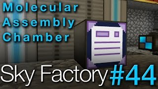 Molecular Assembly Chamber (Sky Factory #44)