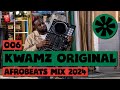 006 cultur fm 2024 live afrobeats mix by kwamz original