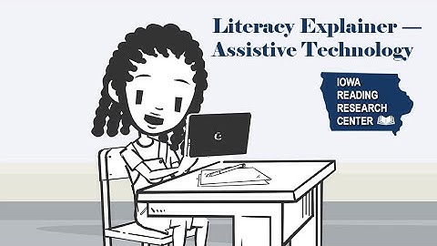 Literacy Explainer - Assistive Technology