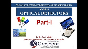 Optical Detectors (Part-I) | R. Amiruddin | Basic-Physics4all