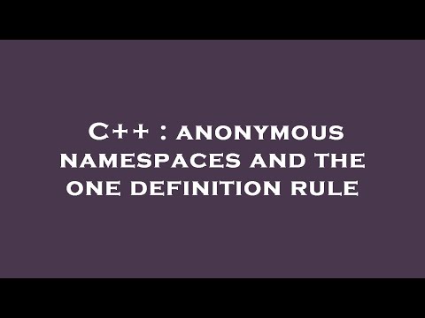 C++ : anonymous namespaces and the one definition rule