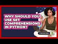 Why Should You Use Set Comprehensions In Python? - Python Code School
