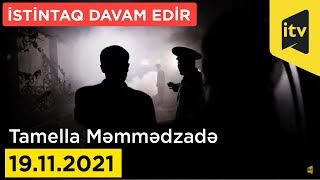 İstintaq davam edir - Bəstəkarın yandırılmış oğlu - Tamella Məmmədzadə - 19.11.2021