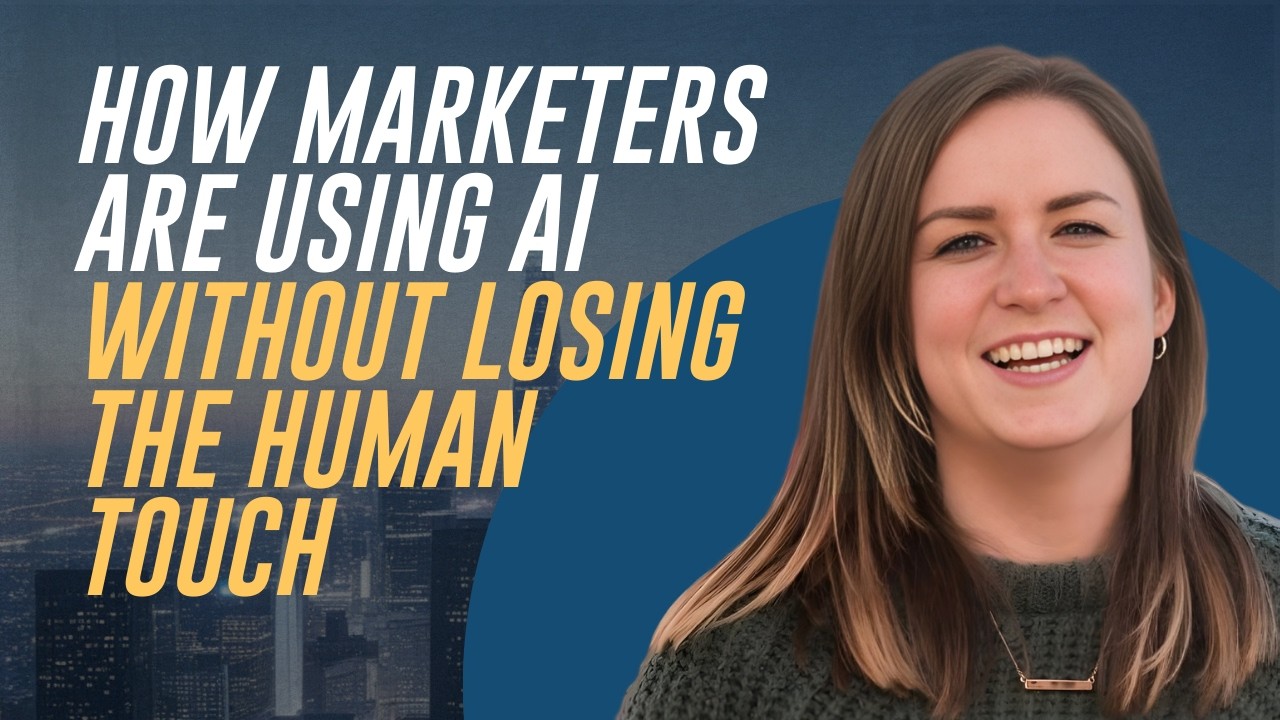 How Marketers are Using AI Without Losing the Human Touch - YouTube
