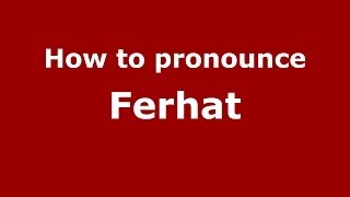 How to pronounce Ferhat (Arabic/Morocco) - PronounceNames.com