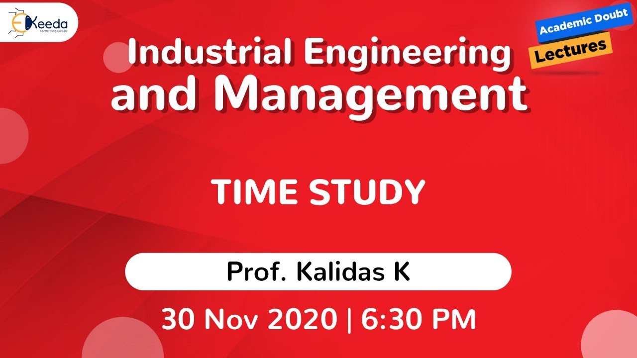 Industrial Engineering and Management - Time Study | 30 Nov | 6:30 PM ...