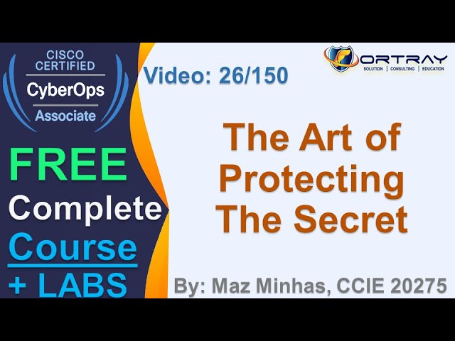 Free CCNA CyberOPS |26-The Art of Protecting the Secret |Day 1|CCNA CyberOPS 200-201 Complete Course