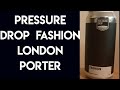 Pressure Drop FASHION London Porter review