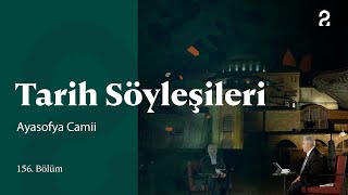 Tarih Söyleşileri | Ayasofya Camii | 156. Bölüm @trt2