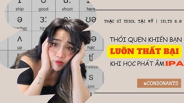 Stop wasting your life: Phát âm IPA chuẩn giọng Mỹ | 24 PHỤ  ÂM ( bao gồm Dark L)