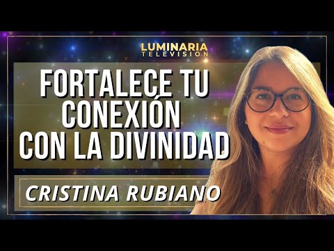 FORTALECE TU CONEXION CON LA DIVINIDAD con CRISTINA RUBIANO