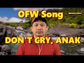 DON'T CRY, ANAK (OFW Song Parody of Don;t Cry, Joni) - Alexander Barut
