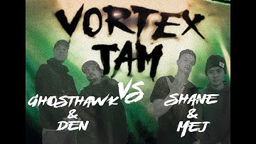 SHANE & MEJ vs GHOSTHAWK & DEN  // VORTEX JAM EOV 2024