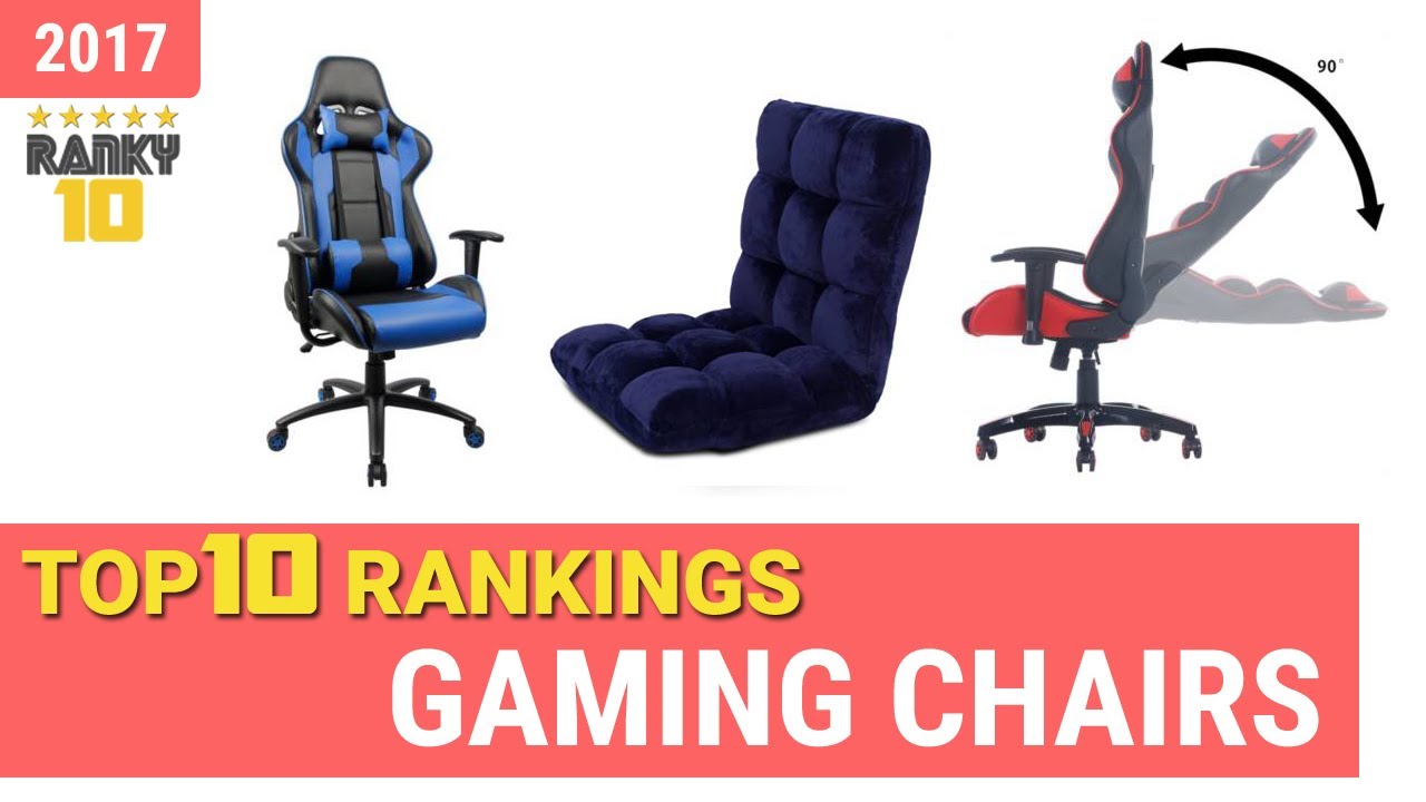 Gaming Chairs Top 10 Rankings, Reviews 2017 & Buying Guides