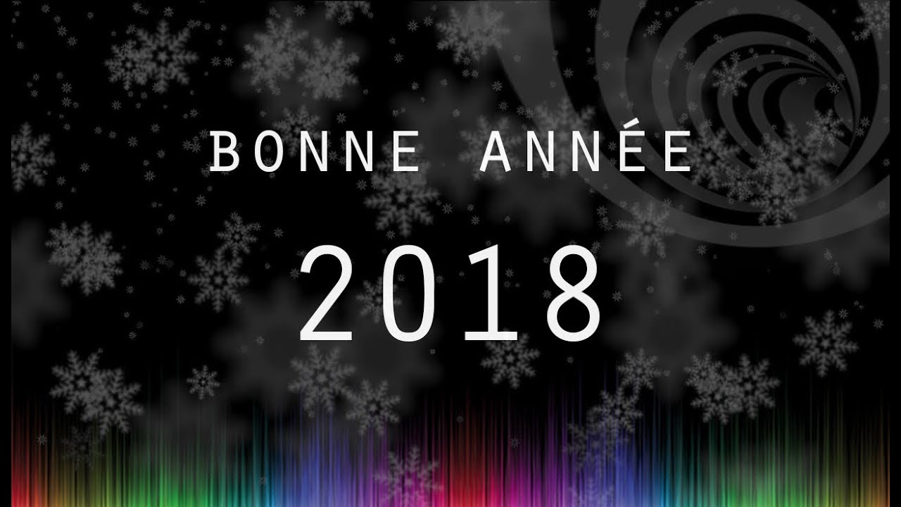 Bonne année 2018 - YouTube