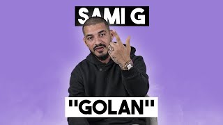 SAMI G - "GOLAN" Explicatia Versurilor - WHOGOTBARS