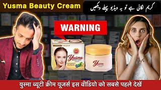 Yusma Beauty Cream | Skin Whitening and Brightening Cream | Honest Review