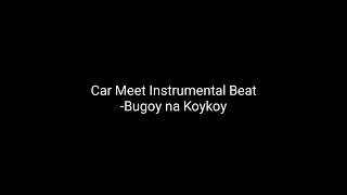 Car Meet by Bugoy na Koykoy Instrumental Beat