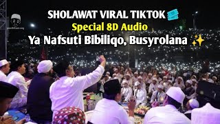 8D Audio SHOLAWAT VIRAL TIKTOK Ya Nafsuti Bibiliqo (Busryolana)✨