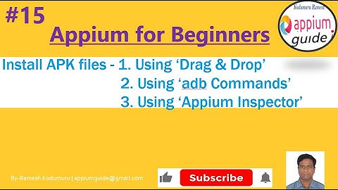 Appium Tutorial 15 |  Install APK file in 3 ways- Using Drag & Drop/ADB Command & "Appium Inspector"