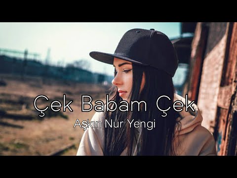 Aşkın Nur Yengi - Çek Babam Çek (Serdar Özden Remix)